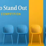 Helpful Ways to stand out from your Competition