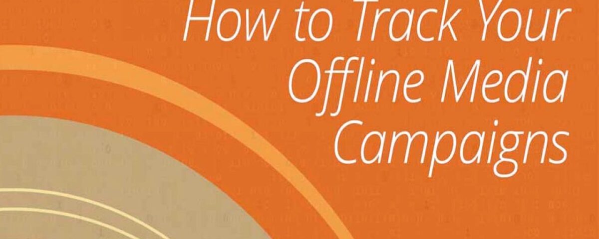 Monitor Your Offline Marketing Campaigns
