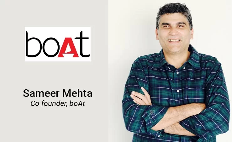 The Co-founder of boat: Mr. Sameer Mehta